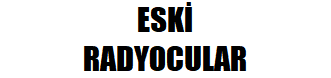 Eski Radyocular Podcasti
