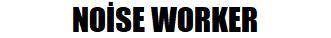 Noise Worker